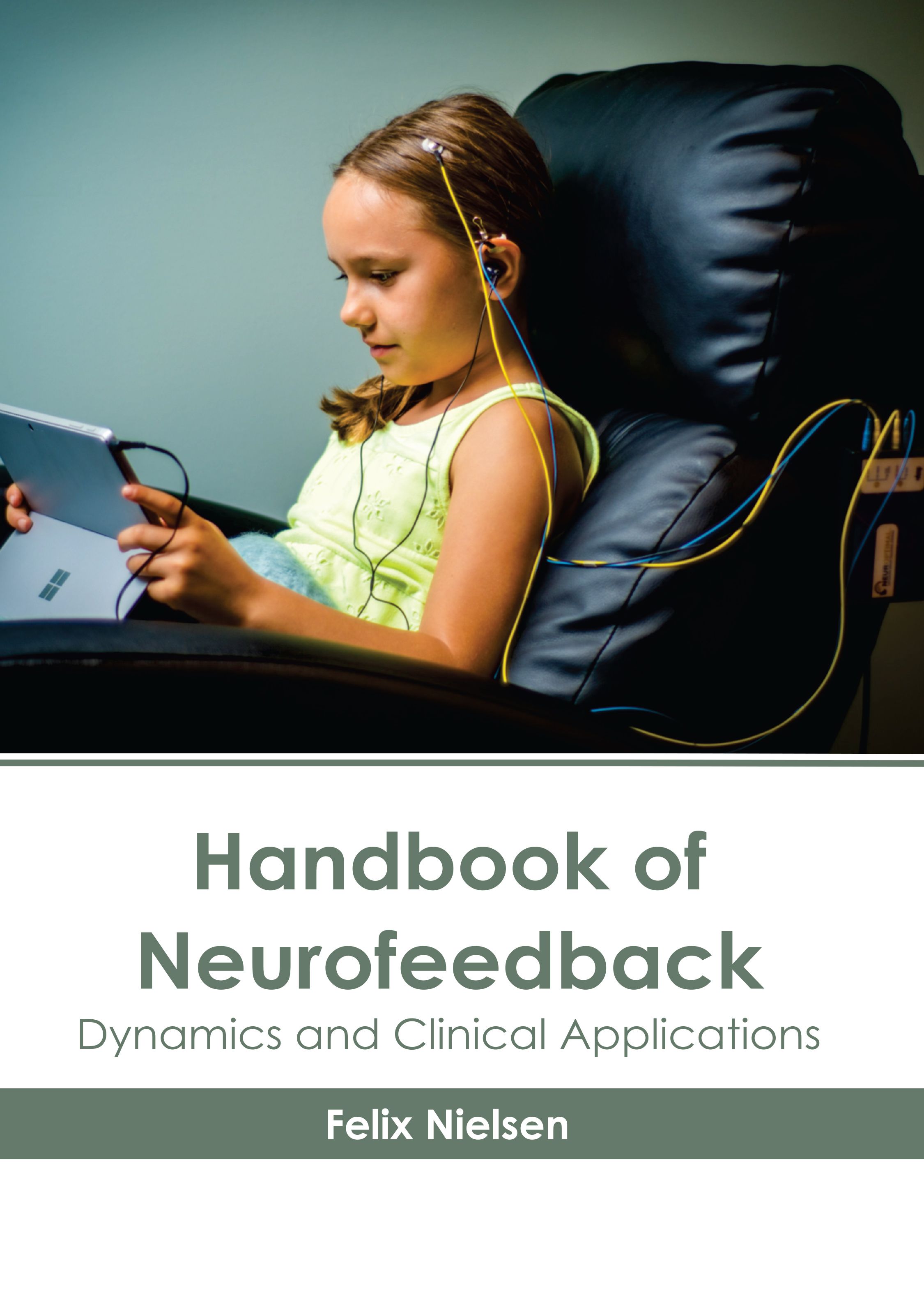 HANDBOOK OF NEUROFEEDBACK: DYNAMICS AND CLINICAL APPLICATIONS