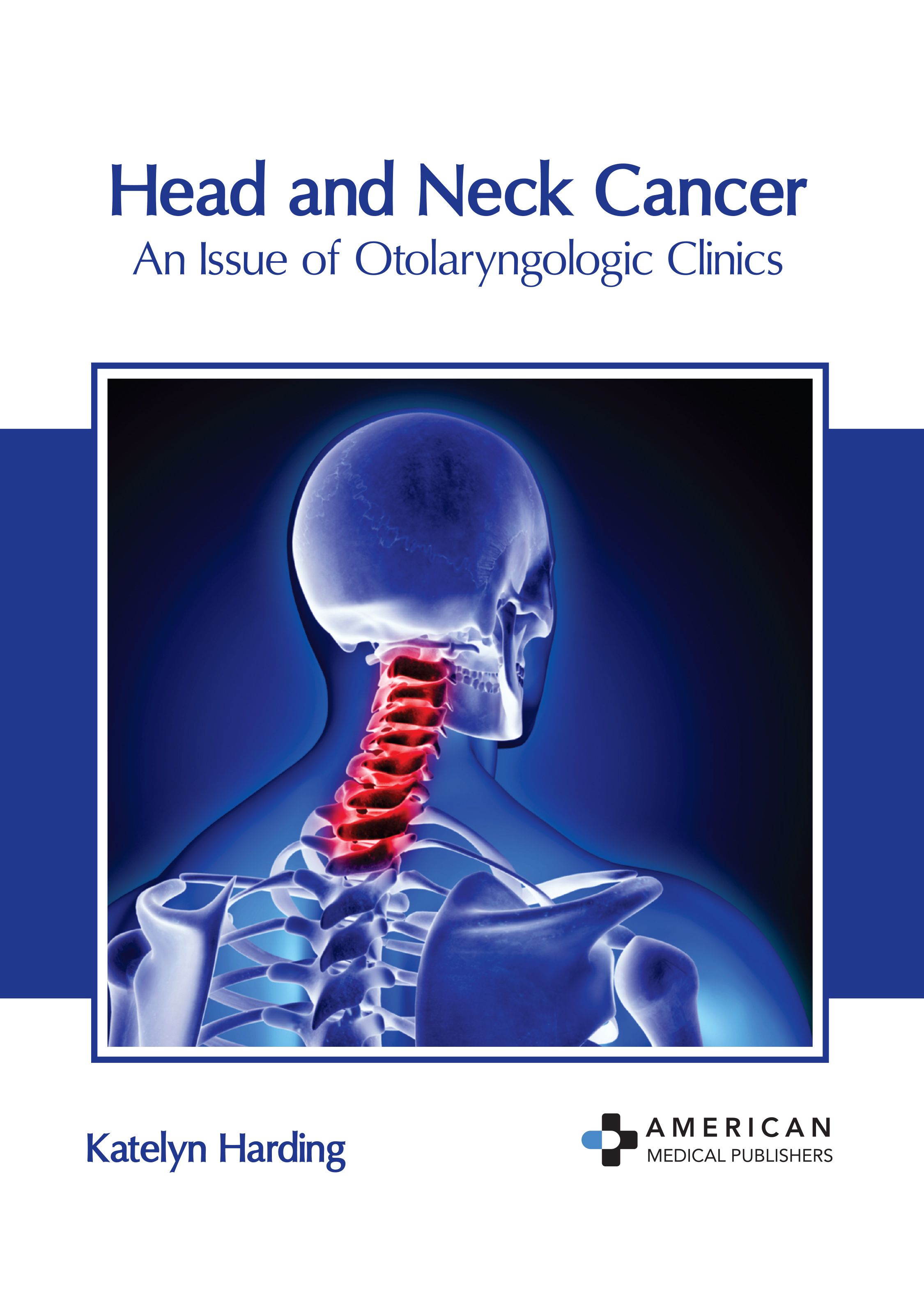 HEAD AND NECK CANCER: AN ISSUE OF OTOLARYNGOLOGIC CLINICS