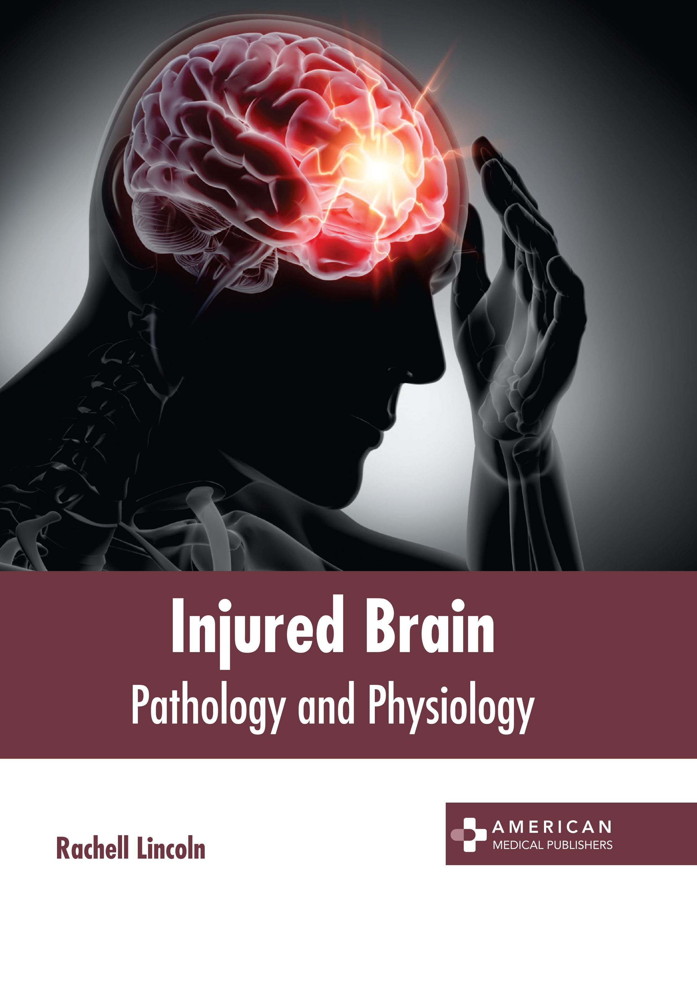 exclusive-publishers/american-medical-publishers/injured-brain-pathology-and-physiology-9798887402147