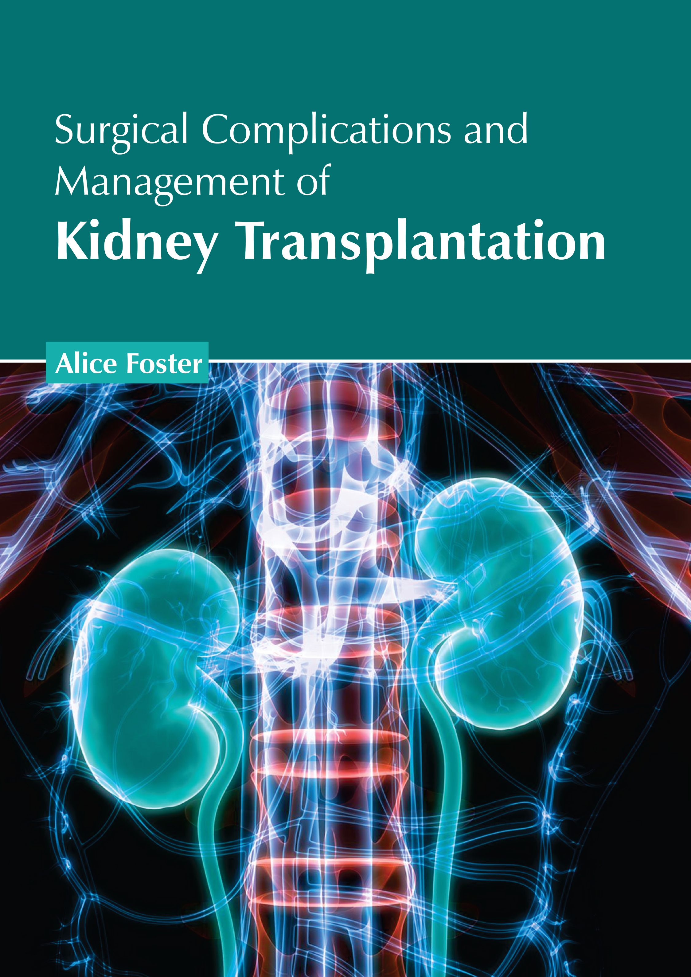 SURGICAL COMPLICATIONS AND MANAGEMENT OF KIDNEY TRANSPLANTATION