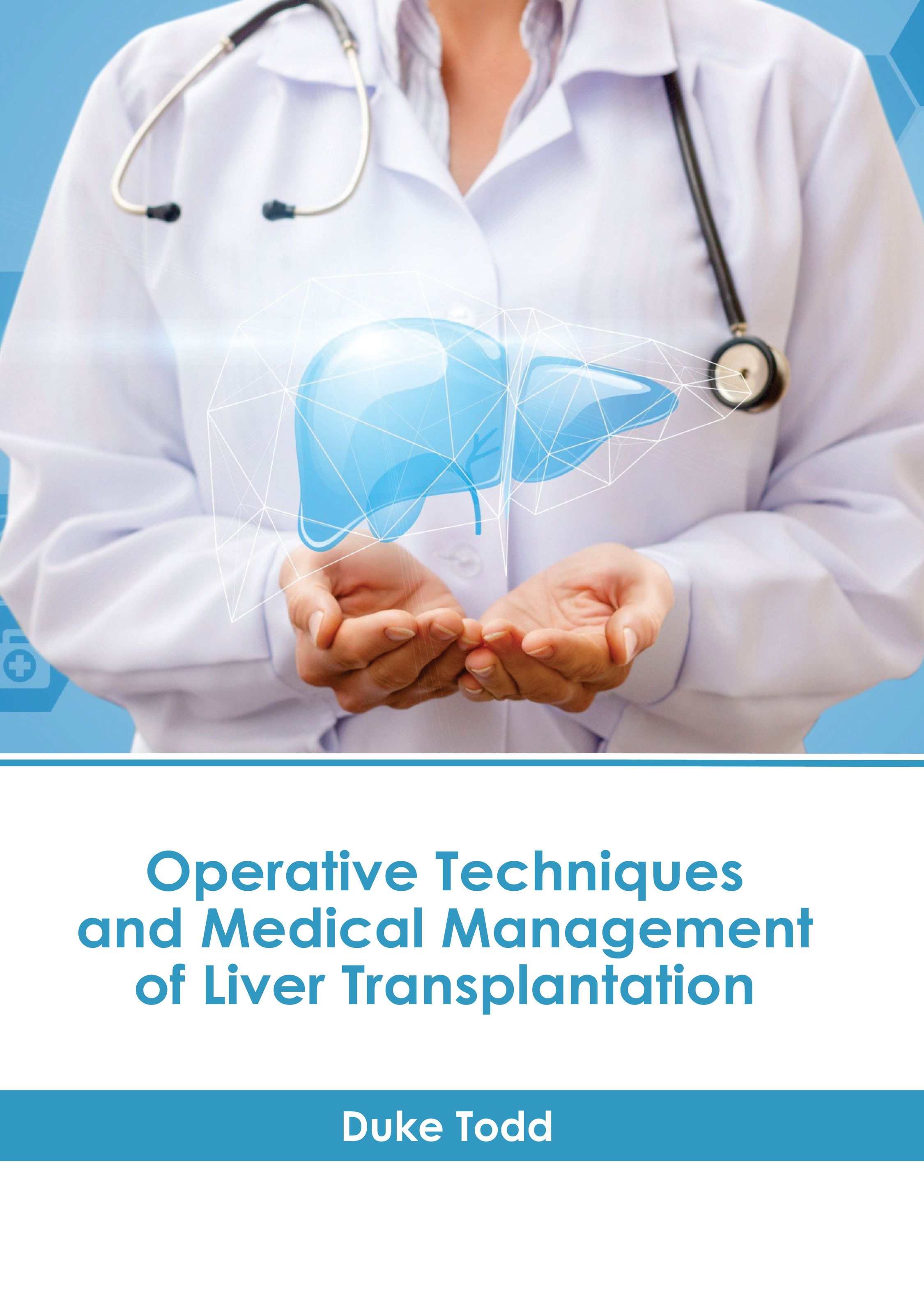 OPERATIVE TECHNIQUES AND MEDICAL MANAGEMENT OF LIVER TRANSPLANTATION