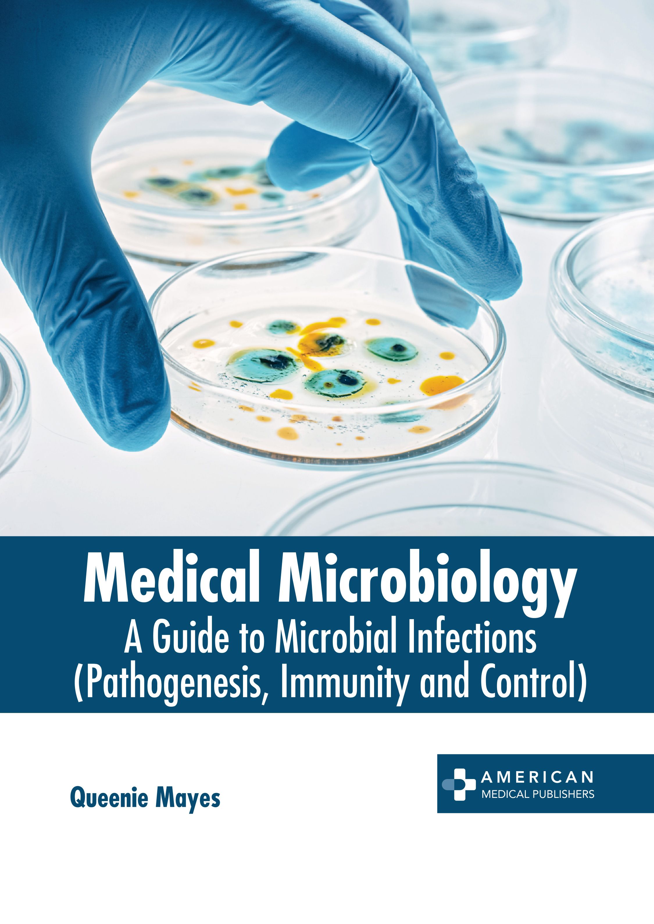 MEDICAL MICROBIOLOGY: A GUIDE TO MICROBIAL INFECTIONS