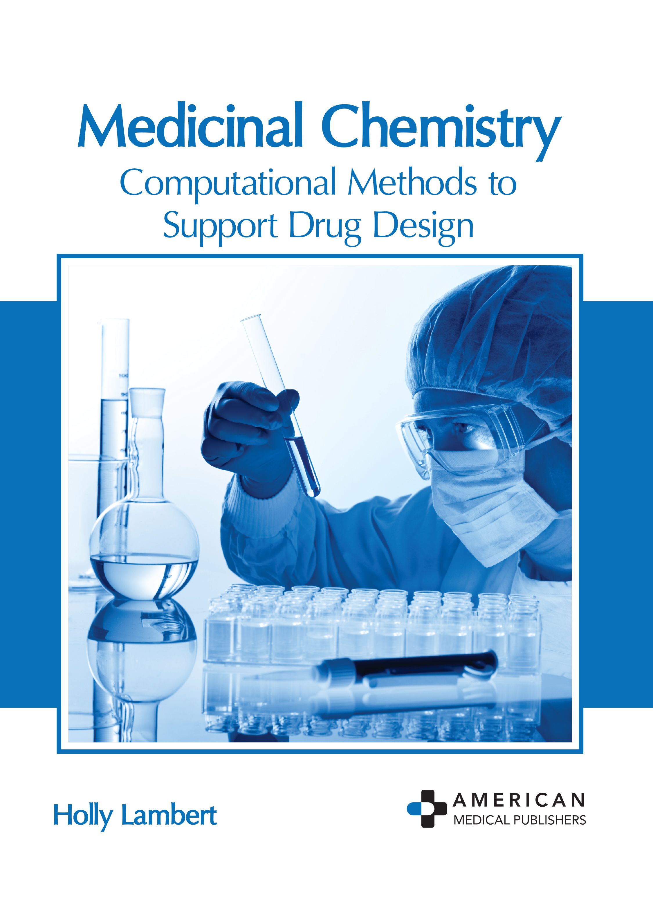 MEDICINAL CHEMISTRY: COMPUTATIONAL METHODS TO SUPPORT DRUG DESIGN
