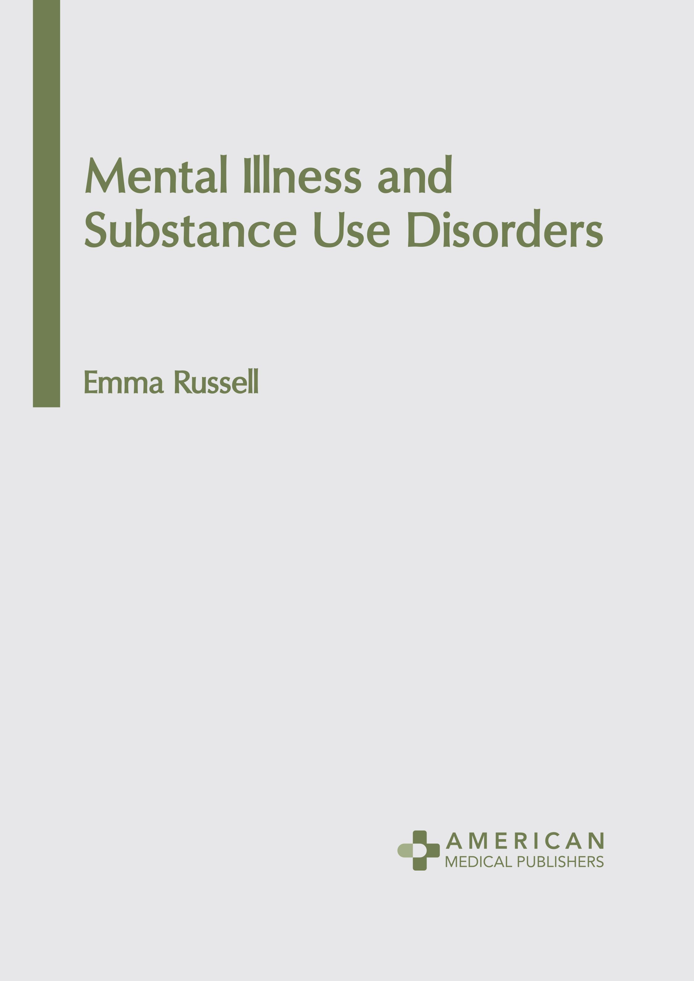 MENTAL ILLNESS AND SUBSTANCE USE DISORDERS