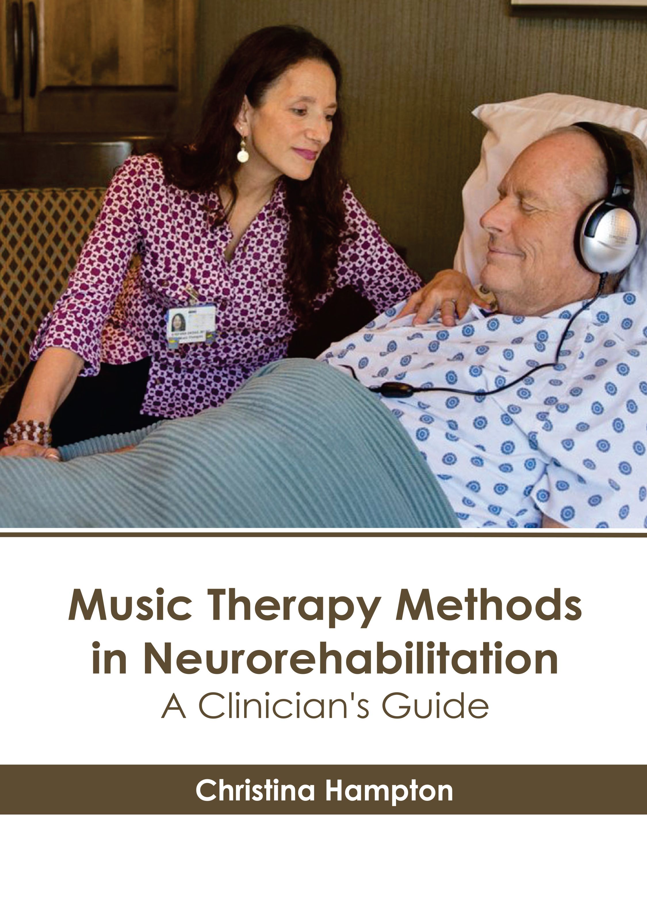 MUSIC THERAPY METHODS IN NEUROREHABILITATION: A CLINICIAN'S GUIDE