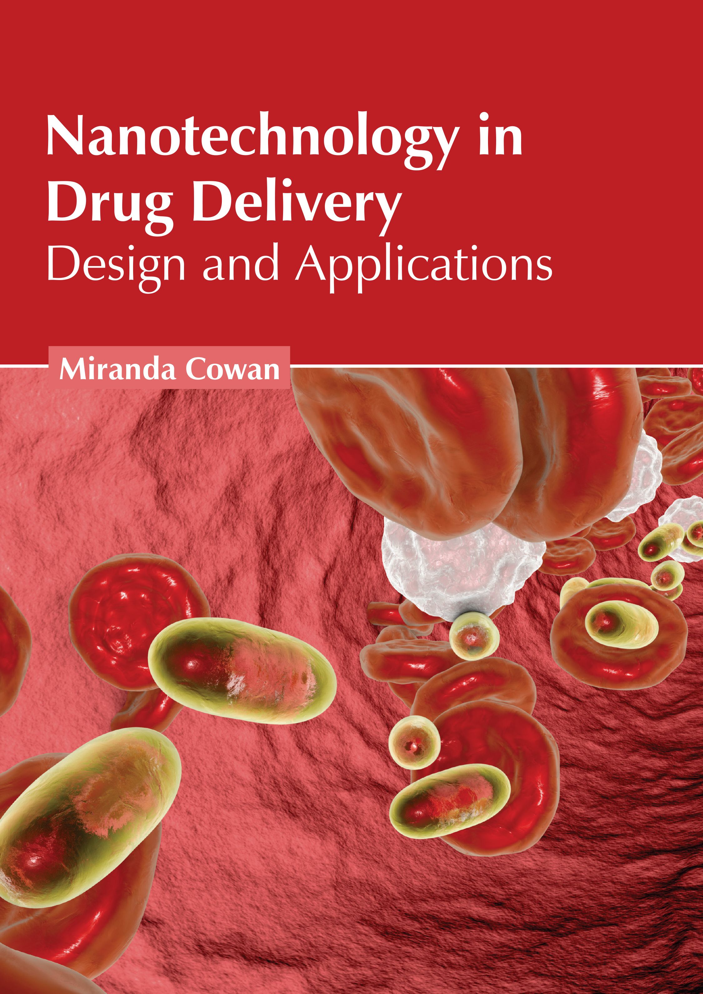 NANOTECHNOLOGY IN DRUG DELIVERY: DESIGN AND APPLICATIONS
