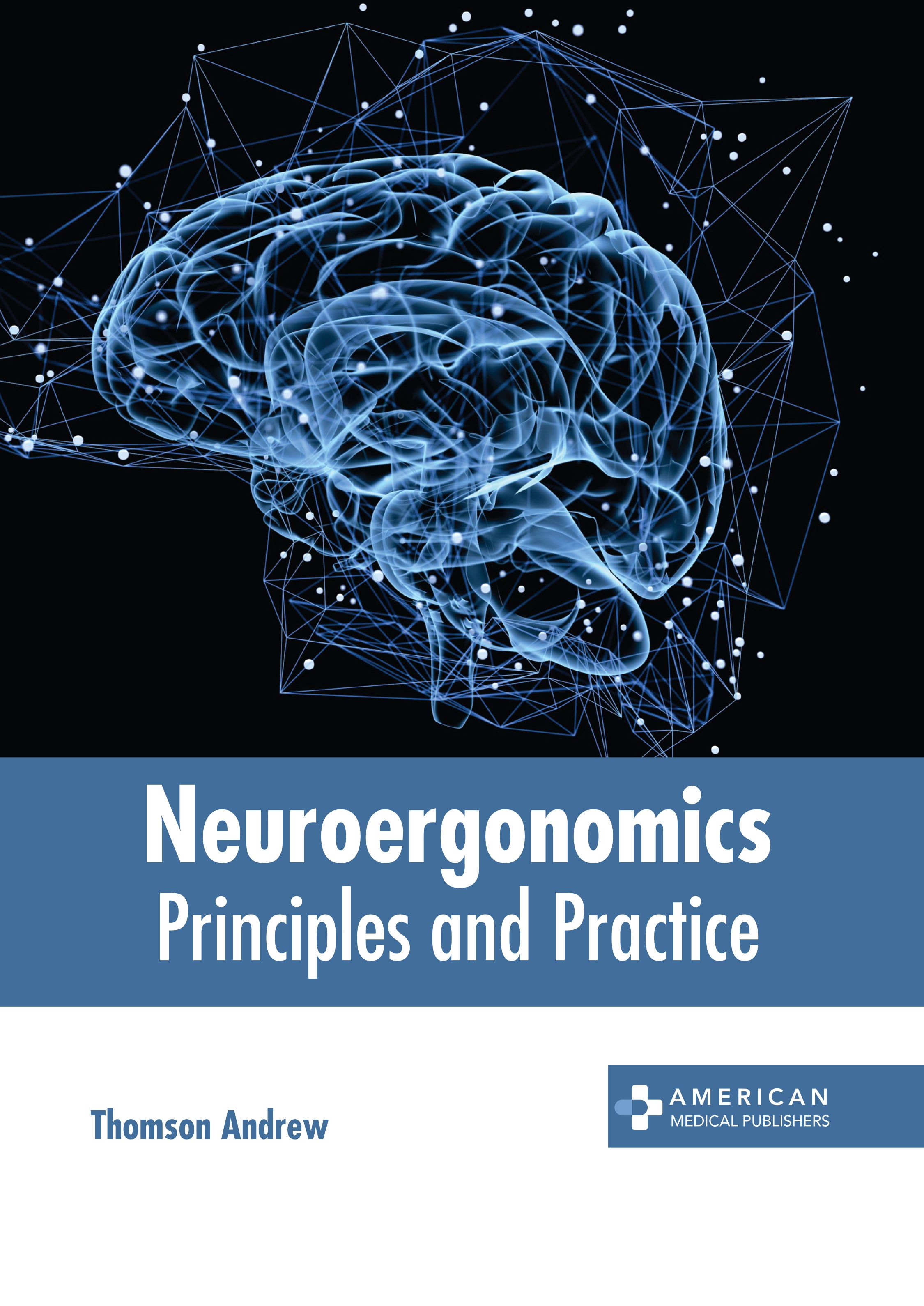 NEUROERGONOMICS: PRINCIPLES AND PRACTICE