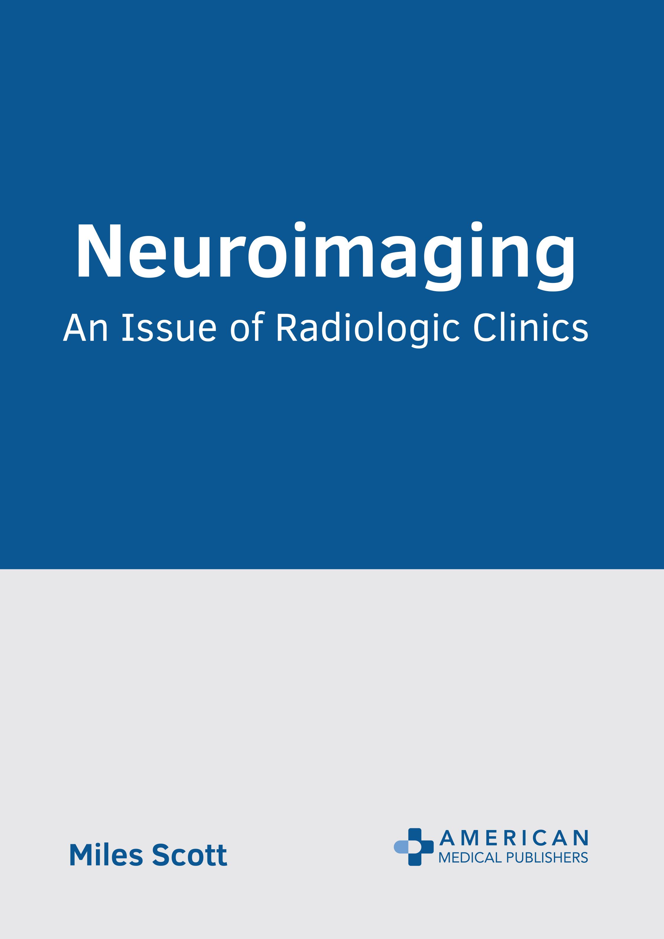 NEUROIMAGING: AN ISSUE OF RADIOLOGIC CLINICS