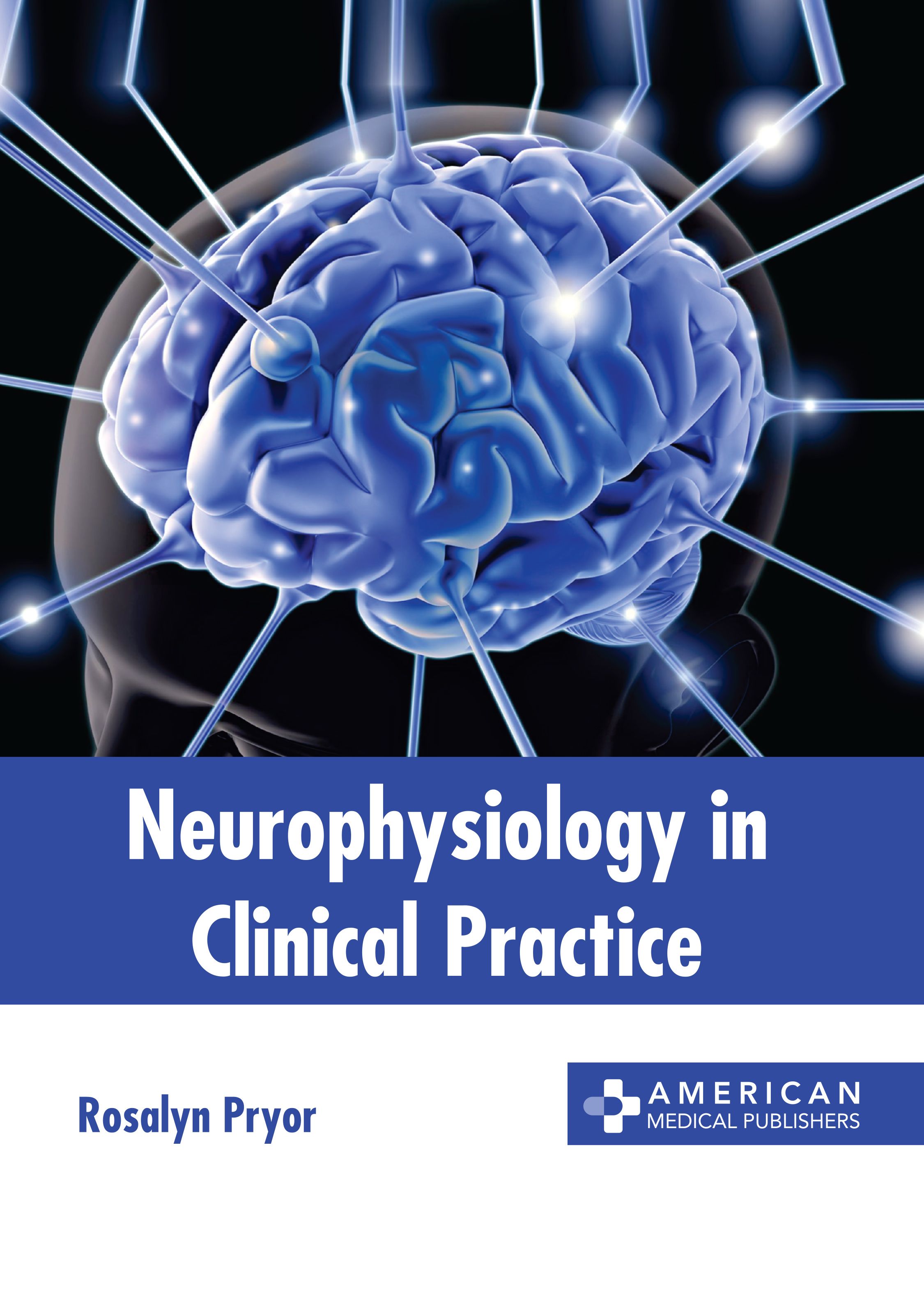 NEUROPHYSIOLOGY IN CLINICAL PRACTICE