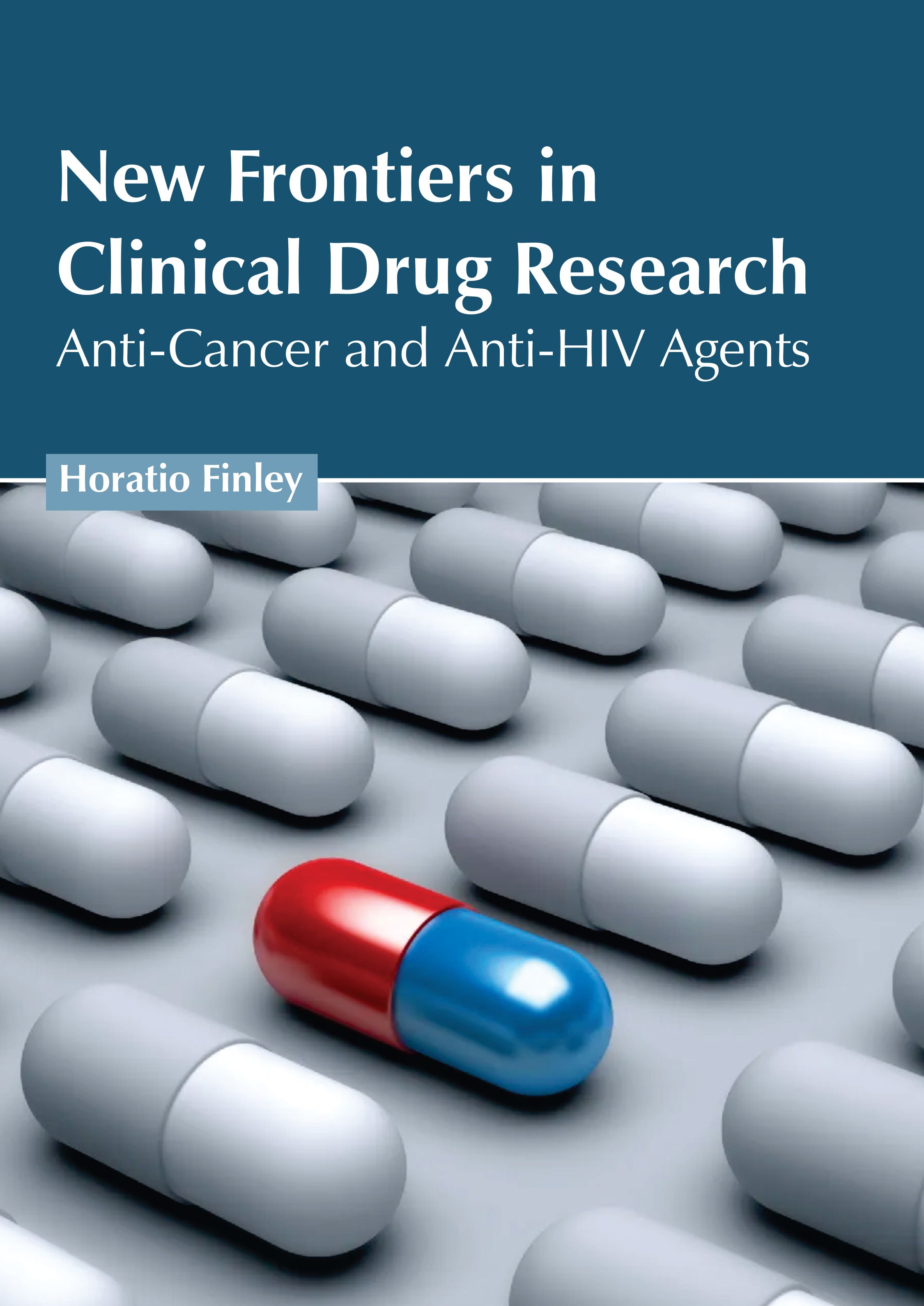 NEW FRONTIERS IN CLINICAL DRUG RESEARCH: ANTI-CANCER AND ANTI-HIV AGENTS