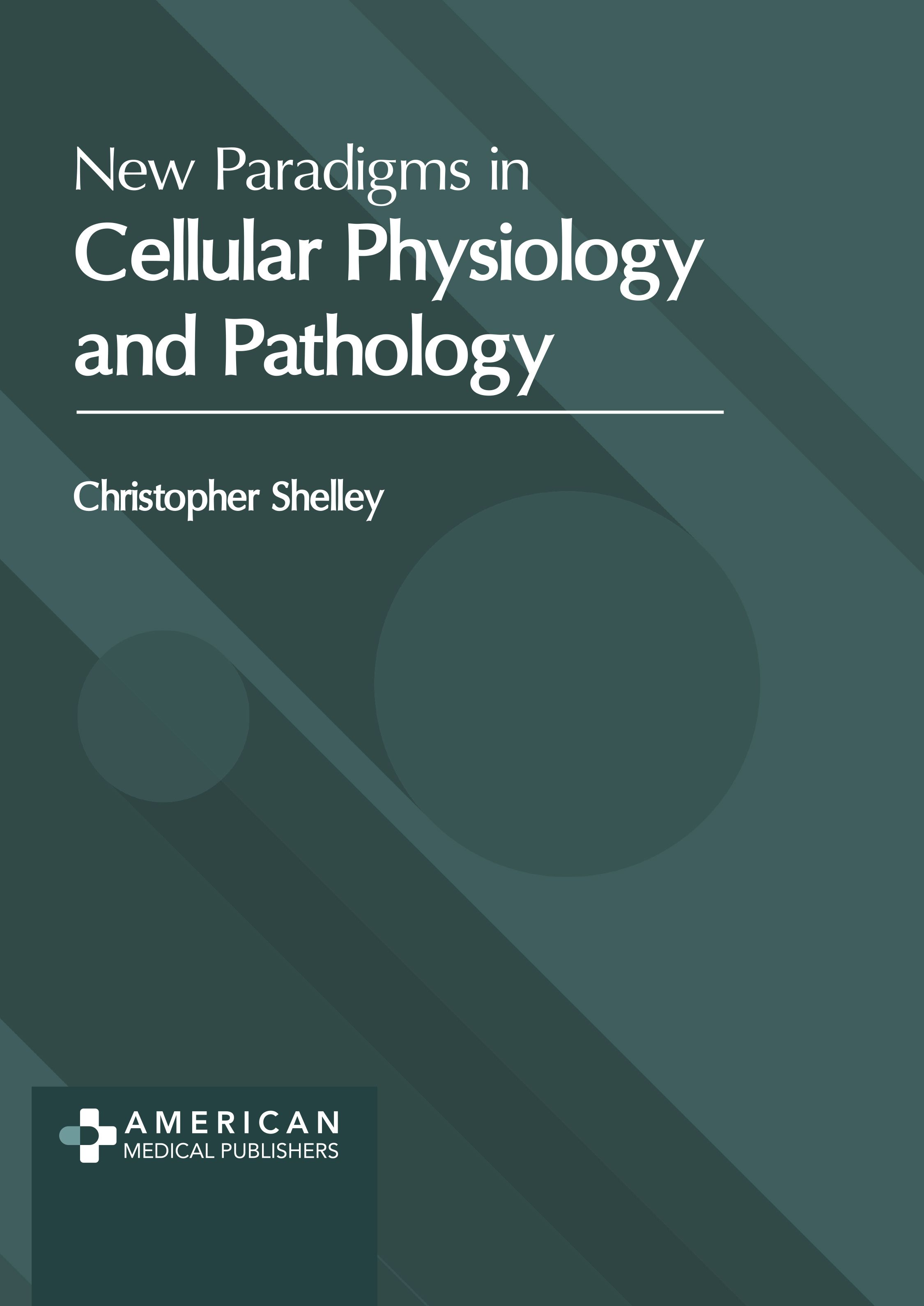 NEW PARADIGMS IN CELLULAR PHYSIOLOGY AND PATHOLOGY