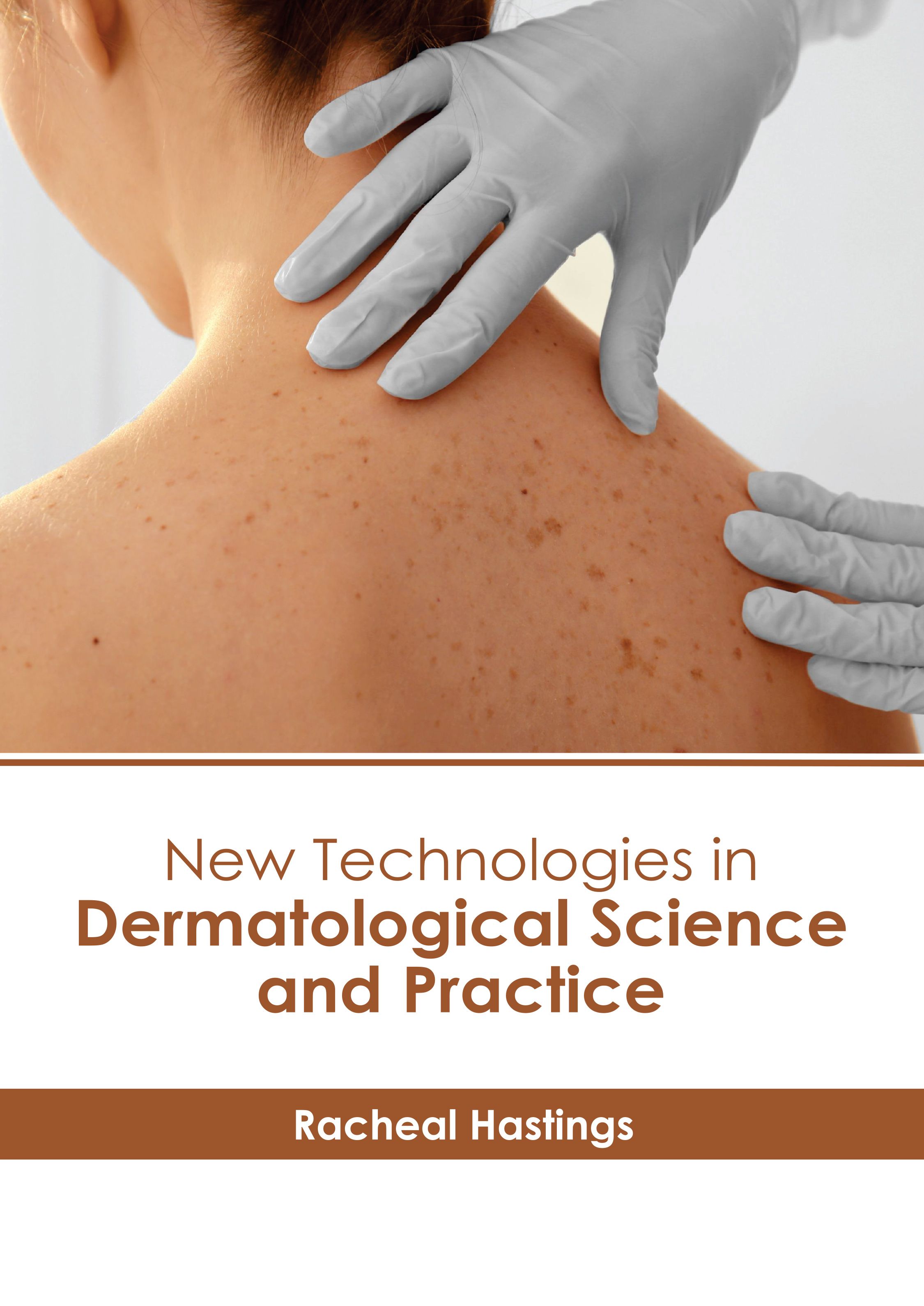 NEW TECHNOLOGIES IN DERMATOLOGICAL SCIENCE AND PRACTICE