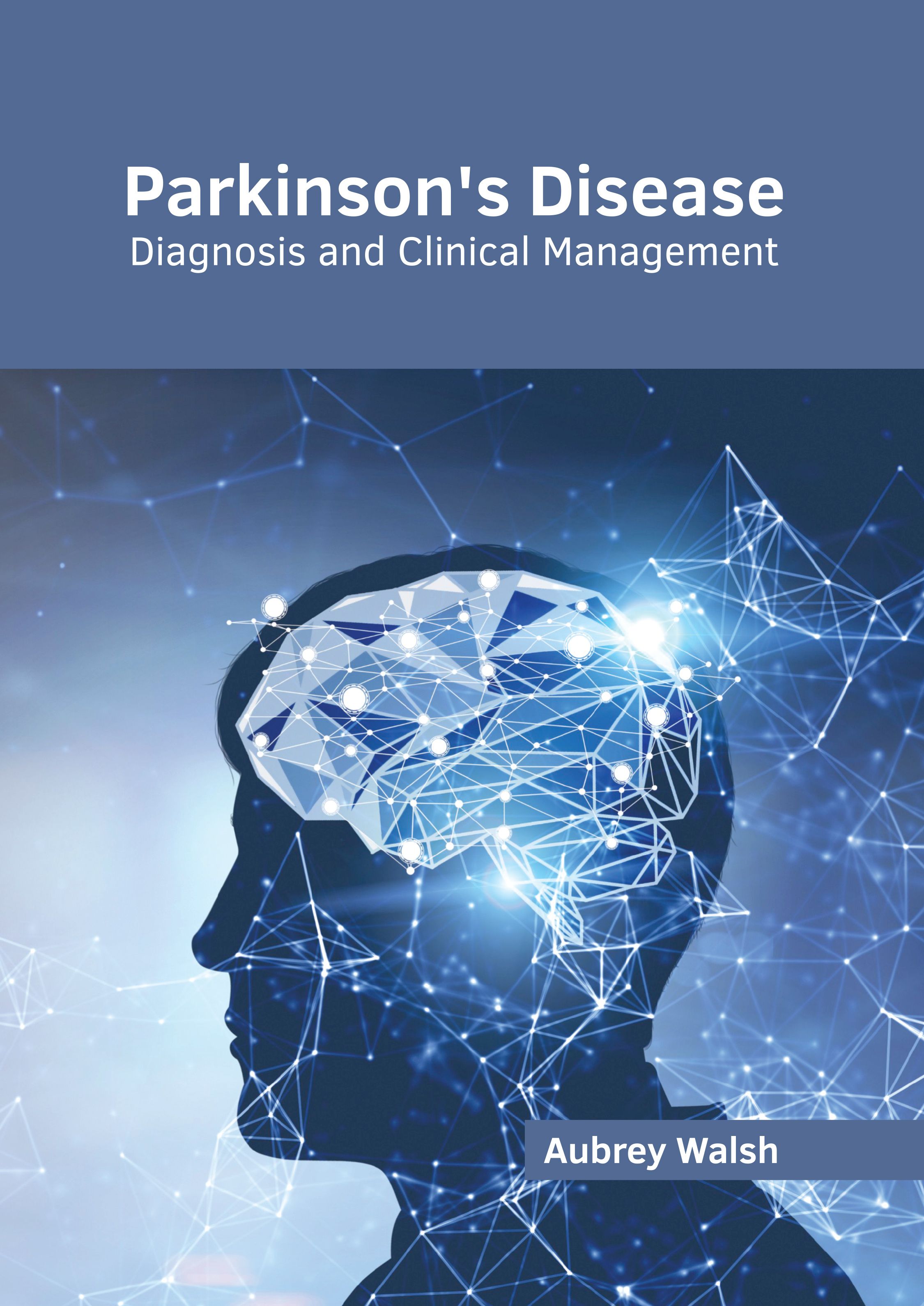 PARKINSON'S DISEASE: DIAGNOSIS AND CLINICAL MANAGEMENT