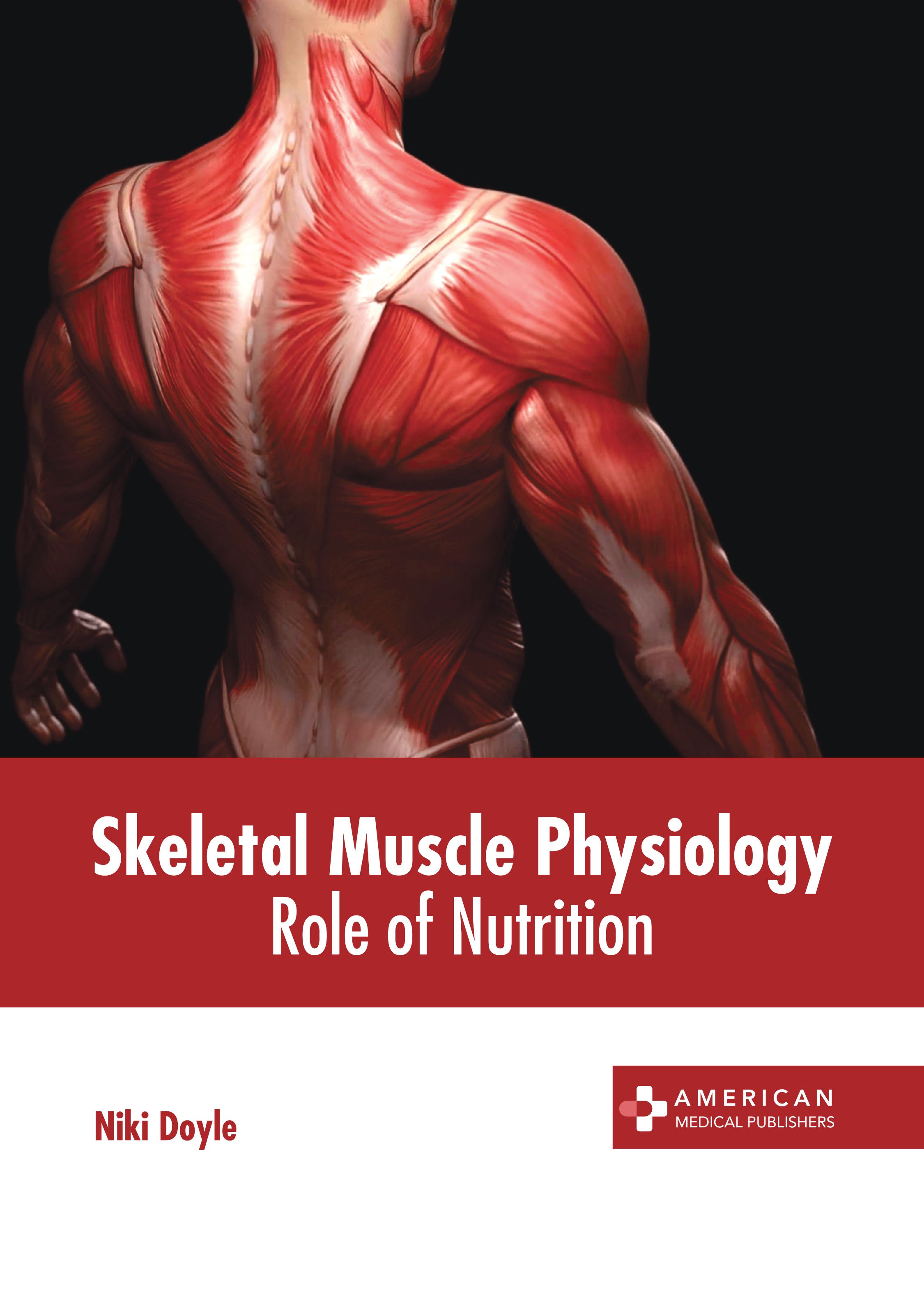 SKELETAL MUSCLE PHYSIOLOGY: ROLE OF NUTRITION