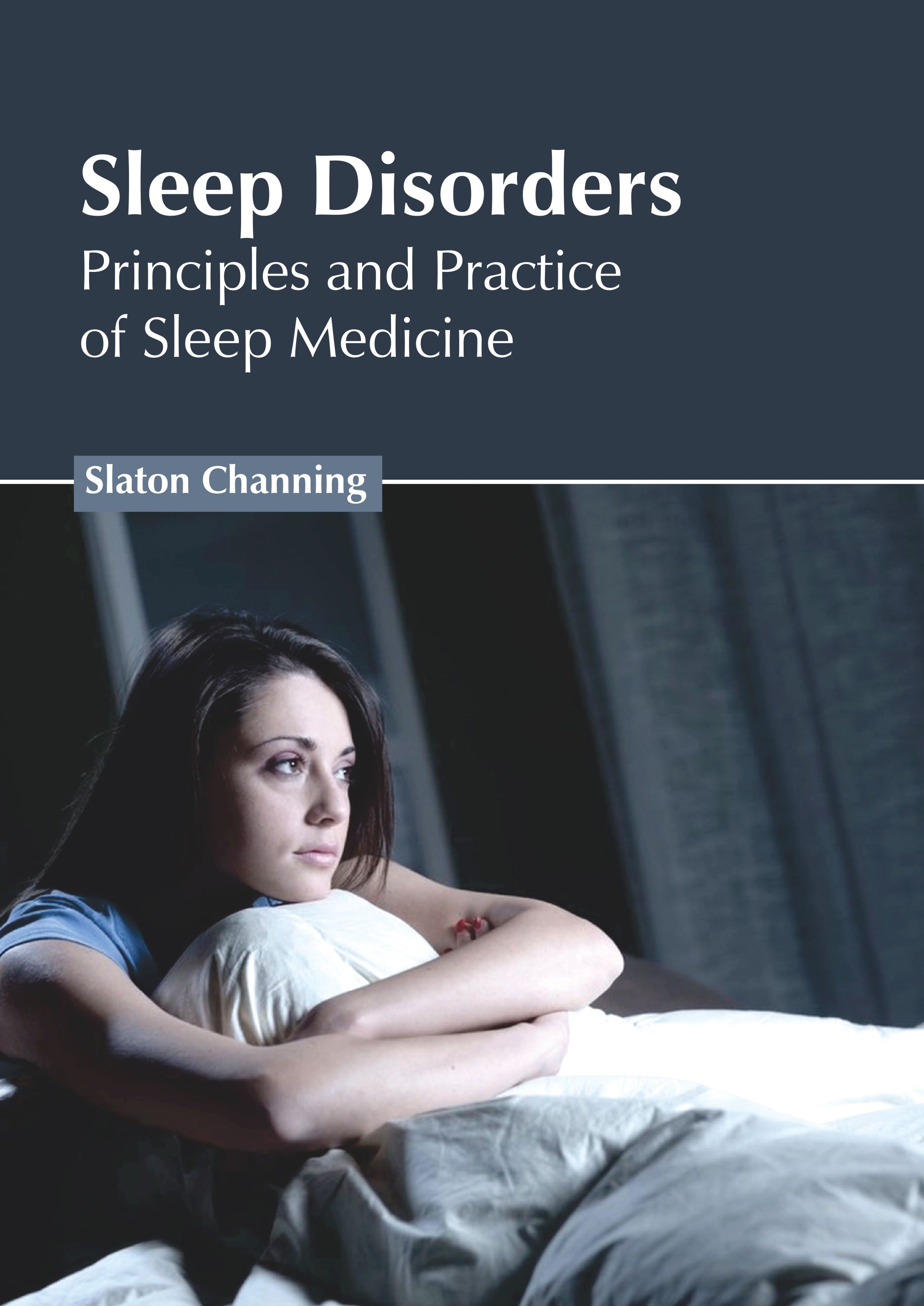 SLEEP DISORDERS: PRINCIPLES AND PRACTICE OF SLEEP MEDICINE