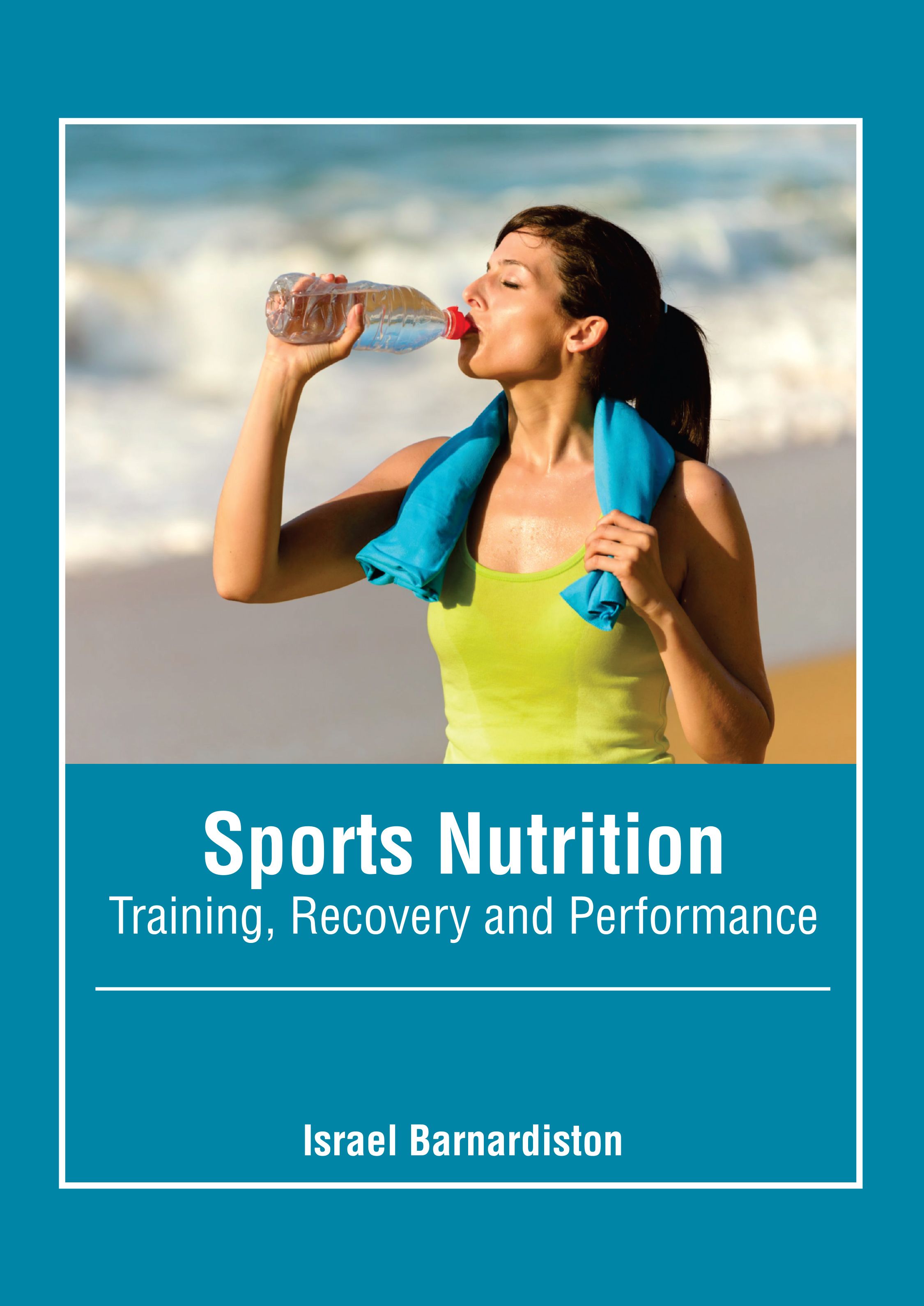 SPORTS NUTRITION: TRAINING, RECOVERY AND PERFORMANCE