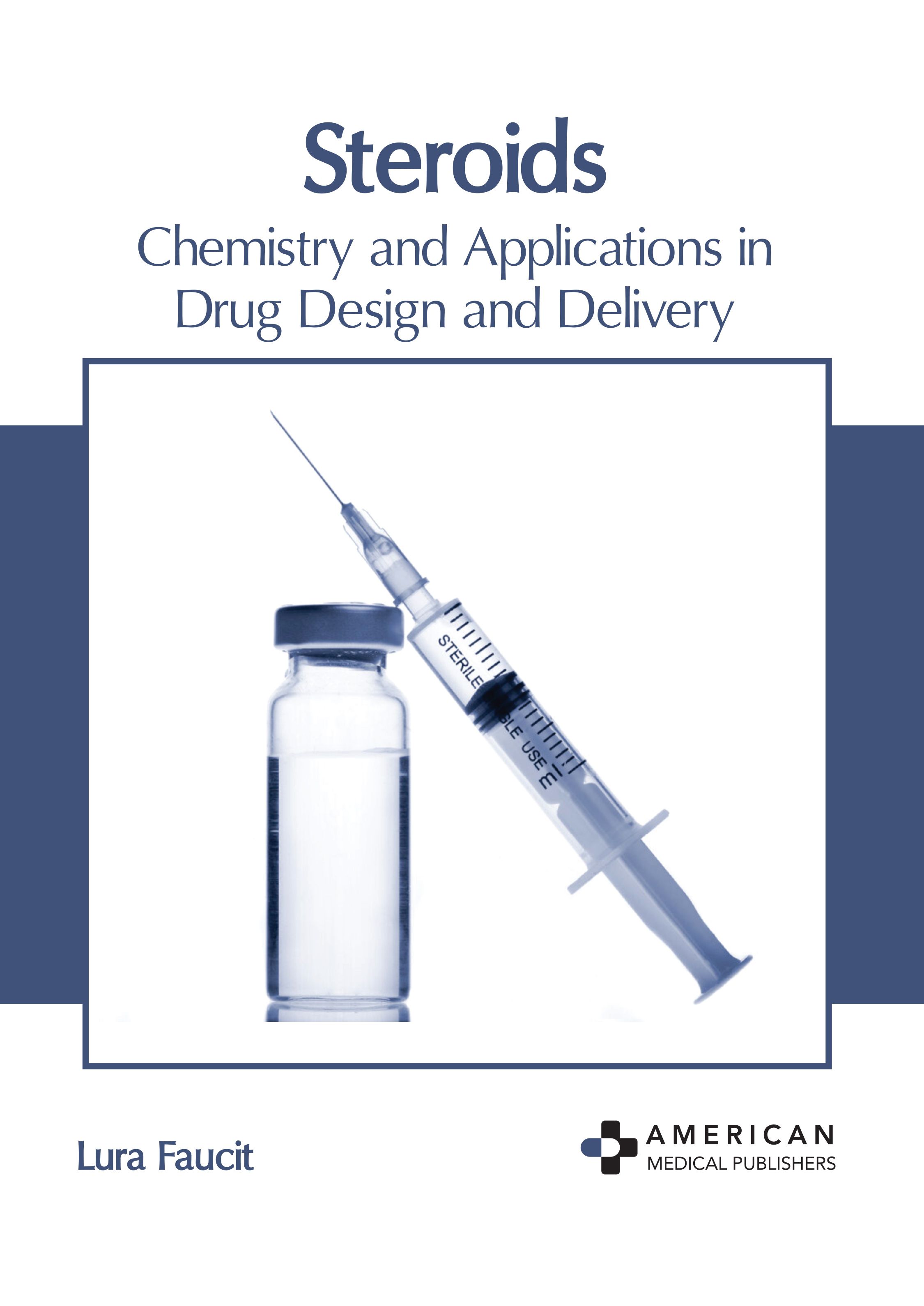STEROIDS: CHEMISTRY AND APPLICATIONS IN DRUG DESIGN AND DELIVERY