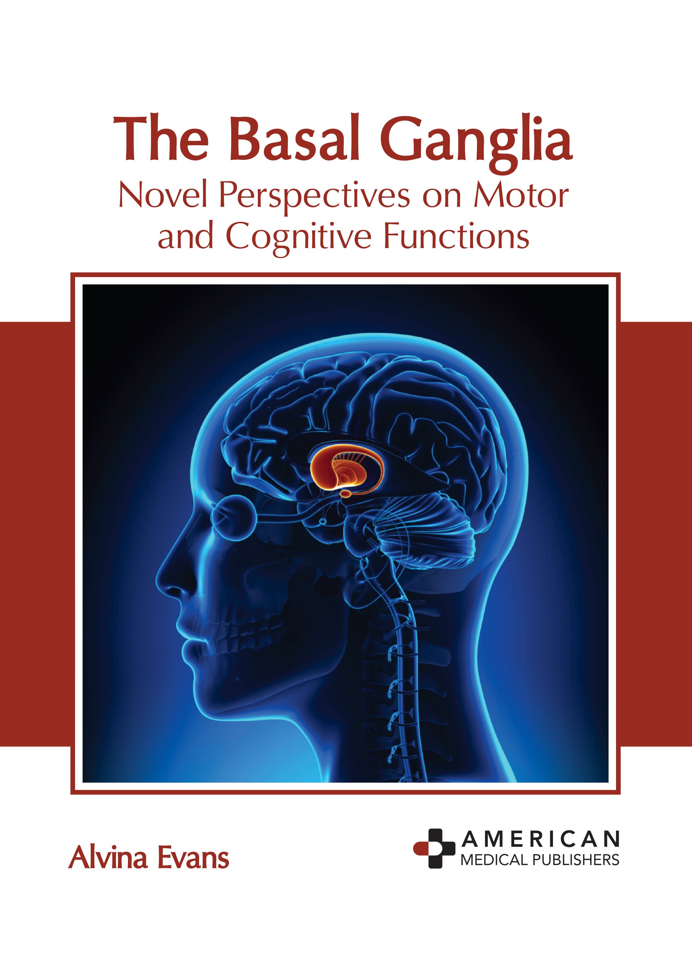 THE BASAL GANGLIA: NOVEL PERSPECTIVES ON MOTOR AND COGNITIVE FUNCTIONS