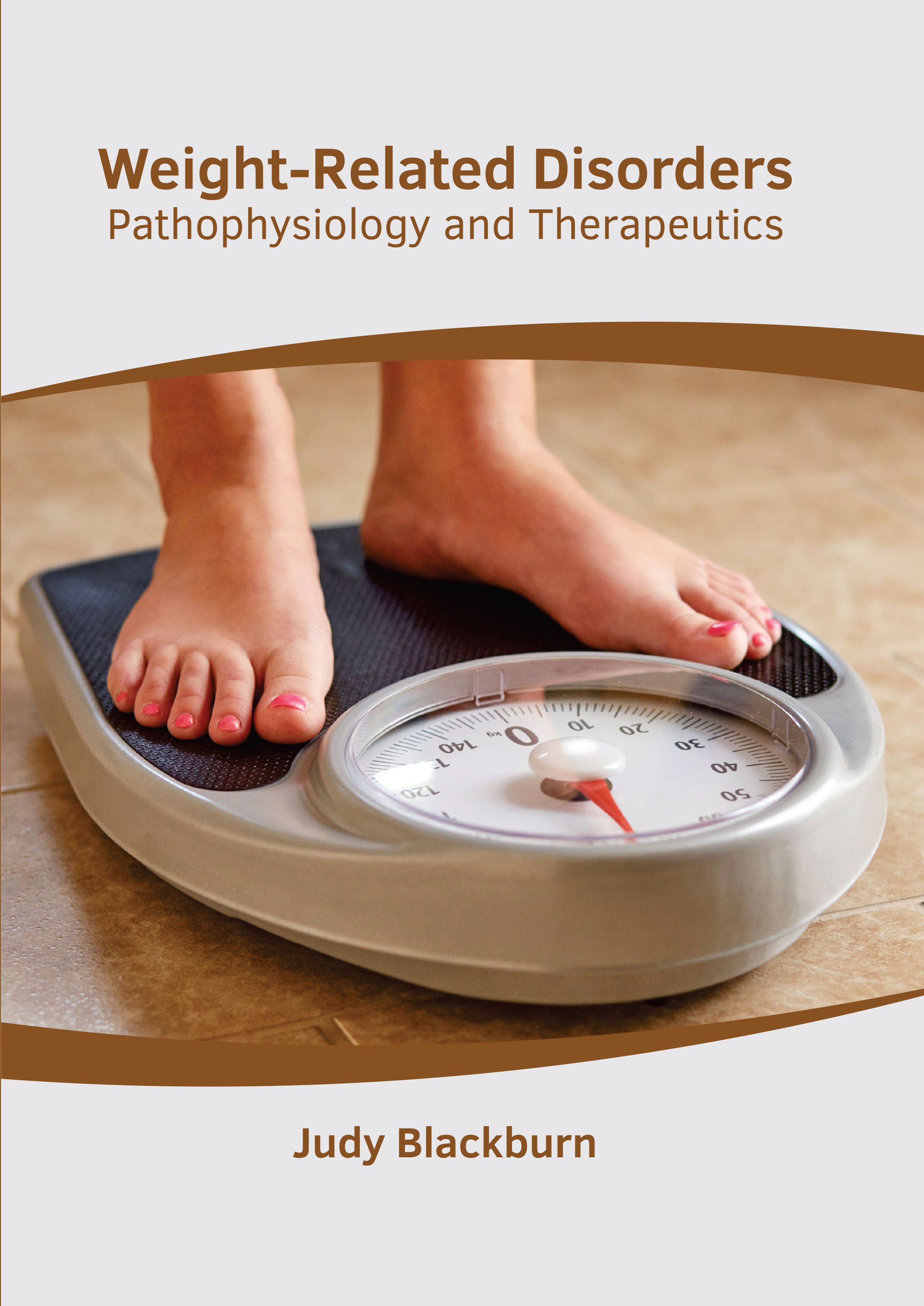 WEIGHT-RELATED DISORDERS: PATHOPHYSIOLOGY AND THERAPEUTICS