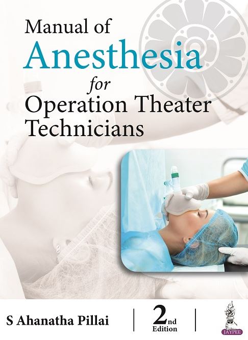 MANUAL OF ANESTHESIA FOR OPERATION THEATER TECHNICIANS- ISBN: 9789354653056