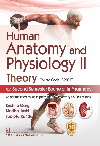 HUMAN ANATOMY AND PHYSIOLOGY II THEORY FOR SECOND SEMESTER BACHELOR IN PHARMACY (PB 2023)- ISBN: 9789354661228