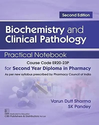 BIOCHEMISTRY AND CLINICAL PATHOLOGY PRACTICAL NOTEBOOK FOR SECOND YEAR DIPLOMA IN PHARMACY (PB 2023)- ISBN: 9789354662942