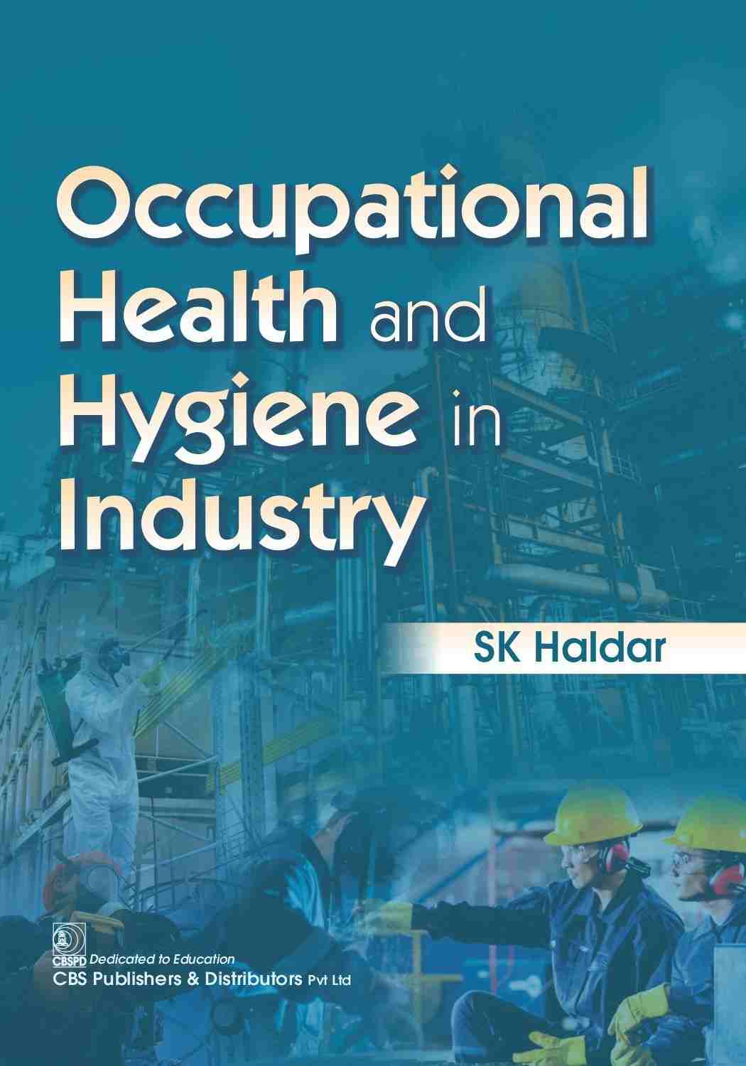 OCCUPATIONAL HEALTH AND HYGIENE IN INDUSTRY (PB 2023)- ISBN: 9789354664922