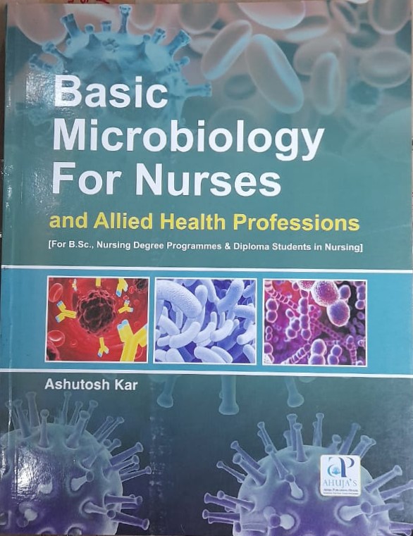 BASIC MICROBIOLOGY FOR NURSES AND ALLIED HEALTH PROFESSIONS