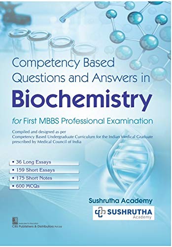 COMPETENCY BASED QUESTIONS AND ANSWERS IN BIOCHEMISTRY FOR FIRST MBBS PROFESSIONAL EXAMINATION (PB 2023)- ISBN: 9789390158997