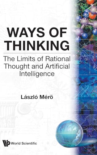 technical//ways-of-thinking-the-limits-of-rational-thought-and-artificial-intelligence-9789810202668