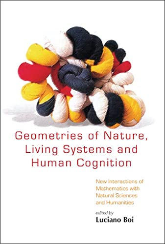 technical/mathematics/geometries-of-nature-living-systems-and-human-cognition-new-interactions-of-mathematics-with-natural-sciences-and-humanities-9789812564740