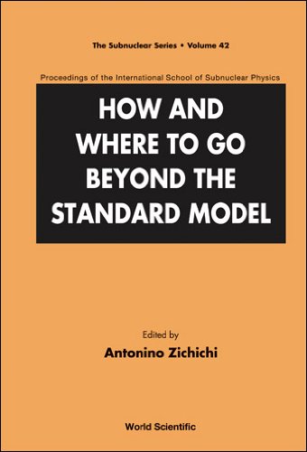 technical/general/how-and-where-to-go-beyond-the-standard-model---proceedings-of-the-international-school-of-subnuclear-physics-9789812567505